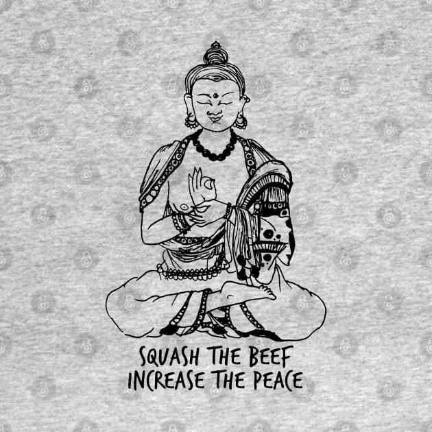 Squash the Beef Increase the Peace by robotface